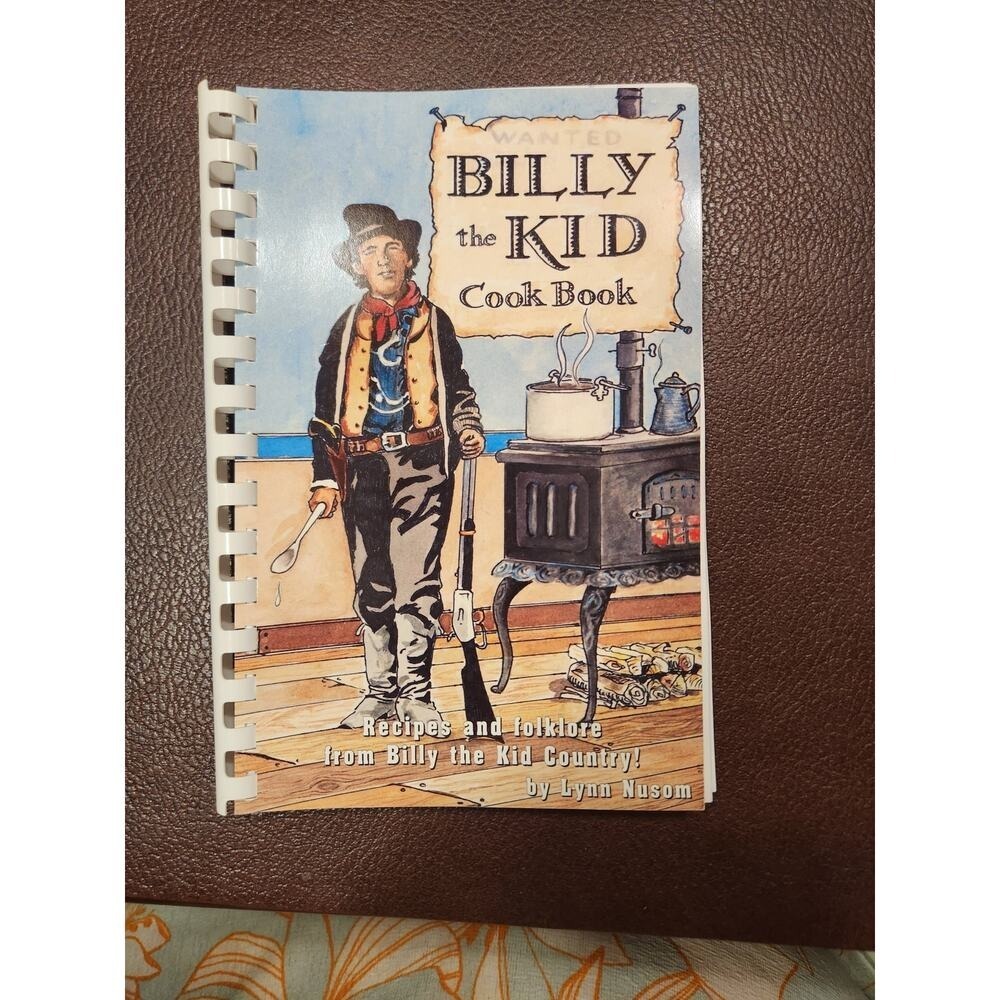 Billy the Kid Cookbook Recipes‎ and Folklore from Billy the Kid Country!  EUC